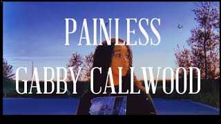 Gabby Callwood Painless lyric video 🔥🔥🔥 [upl. by Greeley269]