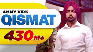 Qismat Full Video  Ammy Virk  Sargun Mehta  Jaani  B Praak  Arvindr Khaira  Punjabi Songs [upl. by Notlew]