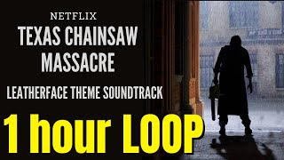 Leatherface Theme Soundtrack 1 Hour Loop Texas Chainsaw Massacre End Credit Music by Bullet Shields [upl. by Amling]