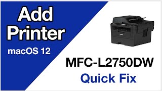 MFCL2750DW add printer – macOS 12 – Brother quick fix [upl. by Hayley]