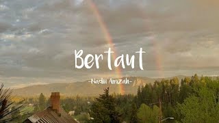 Bertaut Nadin Amizah  Lirik lagu [upl. by Quince]