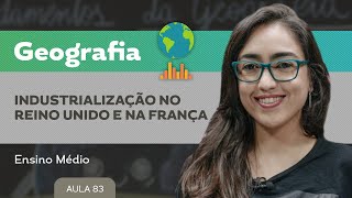 Industrialização no Reino Unido e na França​ ​ Geografia  Ensino Médio [upl. by Hoagland]