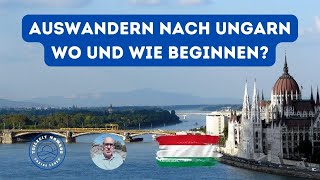 Auswandern nach Ungarn – wo und wie beginnen [upl. by Sitrik]