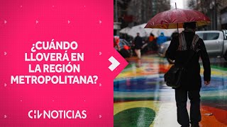 Anuncian precipitaciones en la capital ¿Cuándo lloverá en la Región Metropolitana [upl. by Ermengarde]