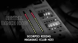 Scorpio Rising  Nagasaki Club Mix HQ [upl. by Schulman]