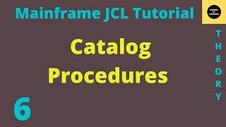 Catalog Procedure  Mainframe JCL Tutorial  Part 6 [upl. by Euqimod]