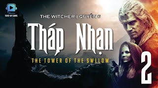 Thợ săn Quái vật  The Witcher  Q6 Tháp Nhạn  P2 [upl. by Candice533]