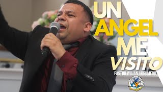 Un Angel Me Visito│Pastor Wilian Argumedo [upl. by Cirederf]