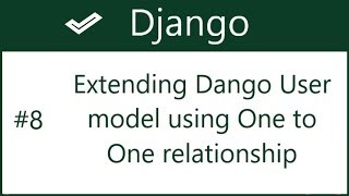 8  Extending Django User Model Using one to one relationship  by Hardik Patel [upl. by Carrnan]