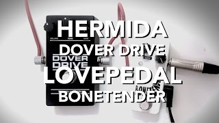 Lovepedal Bonetender amp Hermida Audio Dover Drive [upl. by Ahoufe]