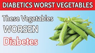 Top 10 WORST Vegetables Diabetics MUST AVOID At All Cost [upl. by Zingg688]