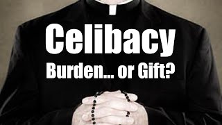 Celibacy Burden Or Gift [upl. by Ettelloc]