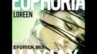 Loreen  Euphoria Hayjay Eforick Mix [upl. by Neala633]