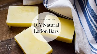 DIY Natural Lotion Bars  Beeswax Recipe [upl. by Yelsa662]