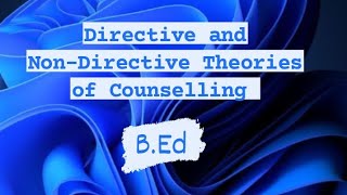 Directive and NonDirective Theories of Counseling  Directive and NonDirective Counselling BEd 😱 [upl. by Nolra555]