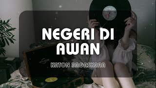 Katon Bagaskara  Negeri Di Awan Kaset Jadul [upl. by Ahsiya907]