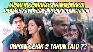 RAYN WIJAYA AKHIRNYA LAMAR RANTY MARIA DIHARI ULANGTAHUNNYA  RANTY  INI IMPIANKU 2TAHUN LALU  🔥🔥 [upl. by Dorcas994]