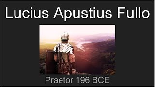 Lucius Apustius Fullo Praetor 196 BCE [upl. by Idham80]