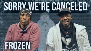 Frozen  Sorry We’re Canceled 127 [upl. by Etnemelc756]