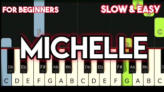 THE BEATLES  MICHELLE  SLOW amp EASY PIANO TUTORIAL [upl. by Spanjian881]