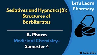 Sedatives and Hypnotics8  Structures of Barbiturates  BPharm  Medicinal Chemistry  Sem4 [upl. by Ilanos162]