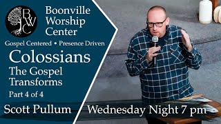 BWC Equip Series  Scott Pullum – Colossians  The Gospel Transforms  Part 4 of 4 [upl. by Tima]