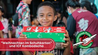 ICF Kambodscha und quotWeihnachten im Schuhkartonquot [upl. by Siladnerb]