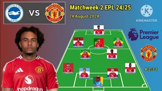 Brighton vs Manchester United  Potential Line Up Man United Matchweek 2 Premier League 20242025 [upl. by Russon696]