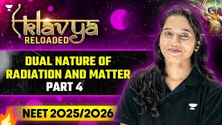 NEET 2025 Physics एकलव्य RELOADED Series Dual Nature of Radiation amp Matter  Part4  Preeti Mam [upl. by Amalburga]