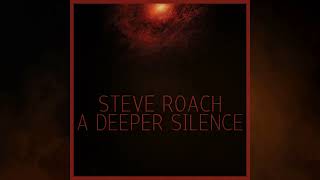 A Deeper Silence by Steve Roach album Quiet Soothing Relaxing Ambient Atmospheric Meditative [upl. by Jariah]