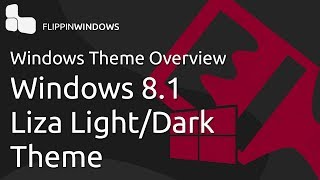 Windows 81 Theme  Liza LightDark [upl. by Royall]