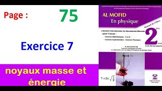 Al moufid en physique 2bac page 75 Exercice 7 noyaux masse et énergie [upl. by Llerdnek]