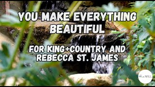 You Make Everything Beautiful Lyrics  For KingCountry and Rebecca St James [upl. by Aisemaj]