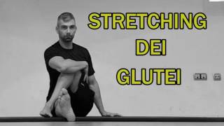 Stretching Parte 9 Glutei [upl. by Yedok606]