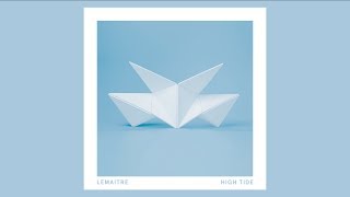 Lemaitre  High Tide audio [upl. by Yelich114]