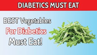 Top 10 Vegetables For Diabetics Patients You MUST Eat [upl. by Ibor598]