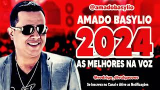 AMADO BASYLIO  AS MELHORES NA VOZ  CD 2024 [upl. by Nitsirk39]