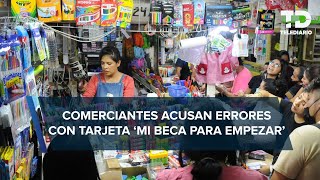 Comerciantes CdMx sufren el regreso a clases 2023 no pueden integrar tarjeta quotMi Beca para Empezarquot [upl. by Heman]