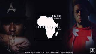 Mira King  Paculamento Prod Dotorado Pro AfroHouse VIDEO OFFICIAL [upl. by Notyalc]