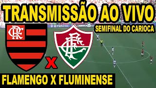 AO VIVO FLAMENGO X FLUMINENSE DIRETO DO MARACANÃ  SEMIFINAL CAMPEONATO CARIOCA 2024 [upl. by Airdnax736]