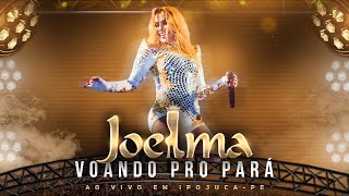 Joelma  Voando Pro Pará Ao Vivo [upl. by Anelad]