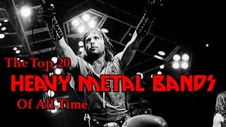 The Top 20 Heavy Metal Bands Of All Time [upl. by Roberson609]