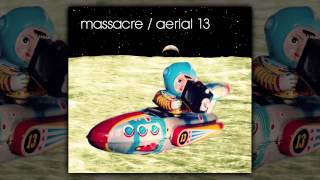 Massacre  Aerial 13 AUDIO FULL ALBUM 2013 [upl. by Belden]