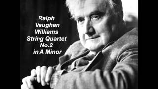 Ralph Vaughan Williams  String Quartet No 2 in A Minor [upl. by Nodnol]