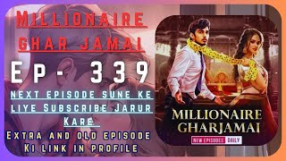 Millionaire Ghar Jamai Episode 339  pocketfm millionairegharjamai [upl. by Barbie311]