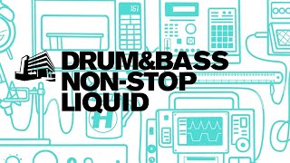 Drum amp Bass NonStop Liquid  To Chill  Relax To 247 [upl. by Nugesulo]