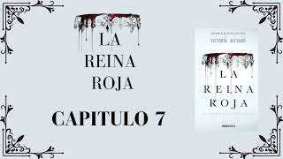 👑 La Reina Roja 🩸  Capitulo 7  Audiolibro [upl. by Asira]