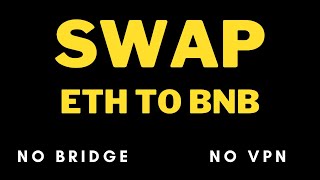 🥳 2022  FINALLY an EASY WAY to Swap ETH for BNB BUSD or USDT BSC [upl. by Iline]