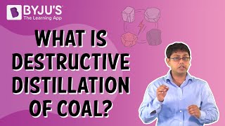 What is the Destructive Distillation of coal  Class 8  Learn With BYJUS [upl. by Ardyaf]