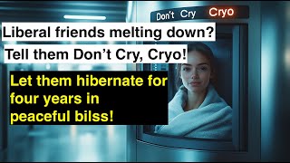 Don’t Cry Cryo 😂 Need a Break from Trump’s Term Freeze Yourself for 4 Years [upl. by Isabelita]